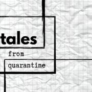 Tales from Quarantine